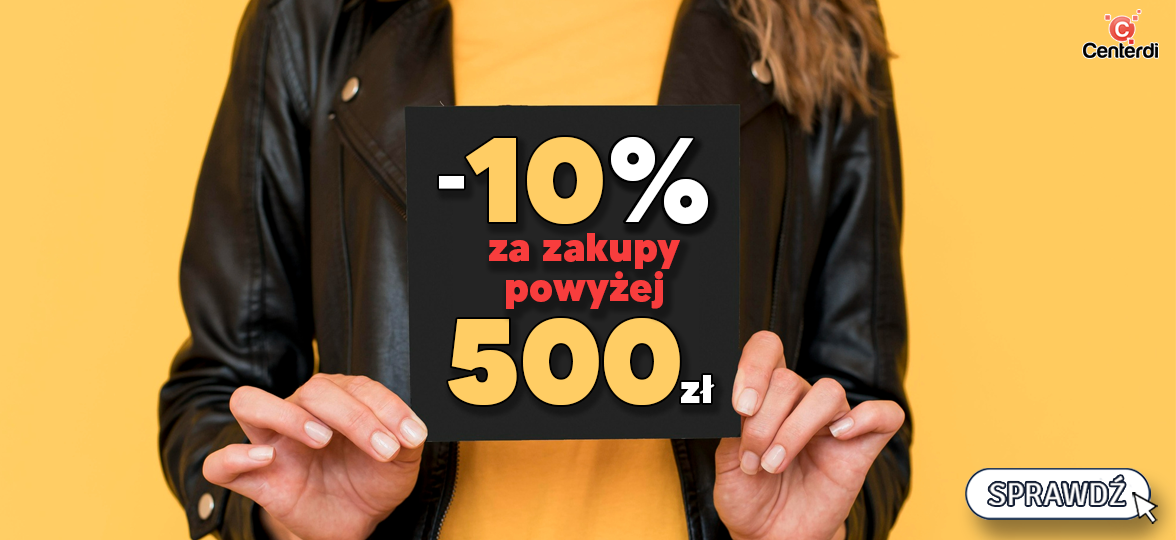 10% rabatu za zakupy pow. 500 zł